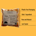 Bullet points on why you should order Junkless Nutrition Saw palmetto: Plastic-free packaging, single ingredient, pure and natural, lab-tested